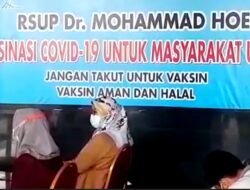 Vaksinasi Covid 19 untuk Masyarakat Umum di RSMH Palembang