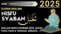 Kapan Malam Nisfu syaban 2025, Ini Jadwal dan Keutamaannya..!