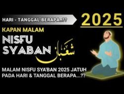 Kapan Malam Nisfu syaban 2025, Ini Jadwal dan Keutamaannya..!