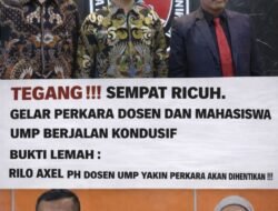 Bukti Lemah : Rilo Axel PH Dosen UMP Yakin Perkara akan Dihentikan !!!